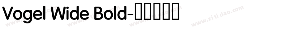 Vogel Wide Bold字体转换